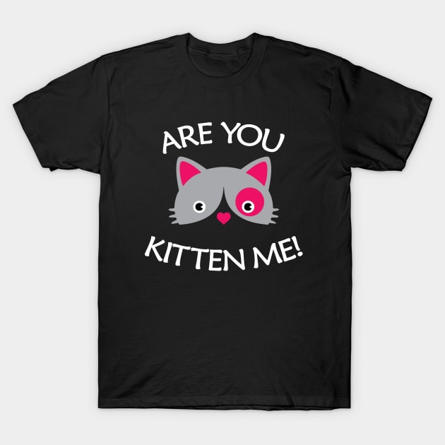 Are You Kitten Me - Cute Lovely Cat Art T-Shirt by Julorzo